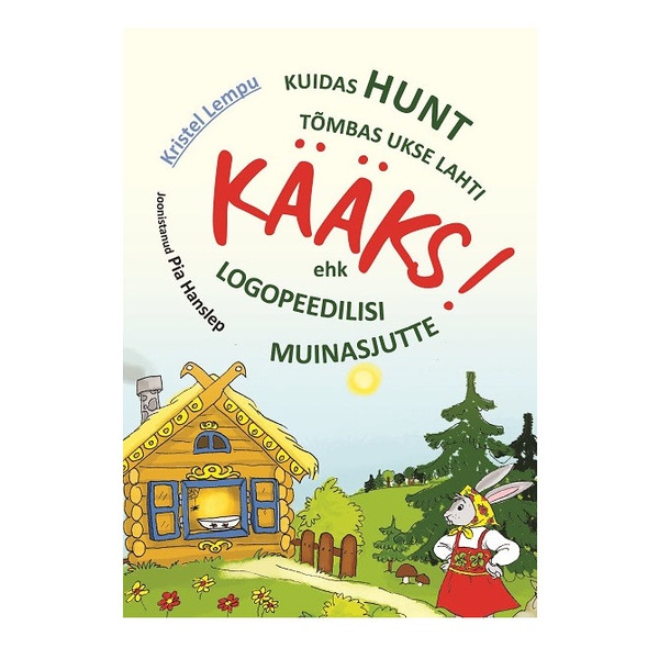 Kuidas hunt tõmbas ukse lahti KÄÄKS! ehk Logopeedilisi muinasjutte